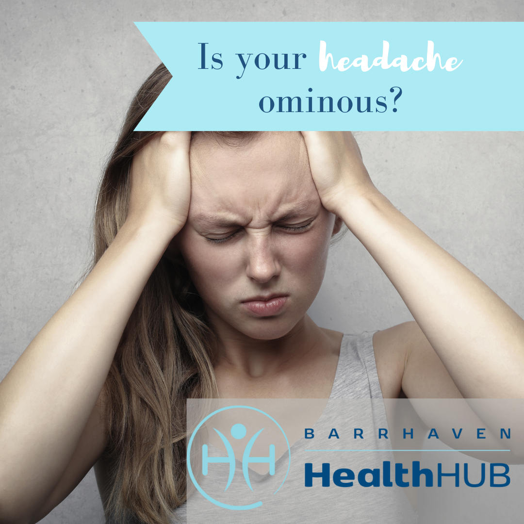 Is your headache ominous? How do you know? By Catherine Oakley - Barrhaven  Health HUB